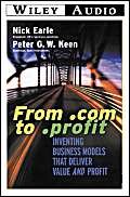 From .Com to .Profit (Wiley Audio) (9781560159063) by Earle, Nick; Keen, Peter G. W.