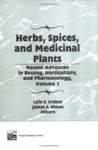 Herbs, Spices, and Medicinal Plants: Recent Advances in Botany, Horticulture, and Pharmacology: 1 (9781560220435) by Craker, Lyle E.; Simon, James E.