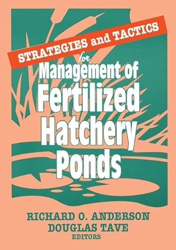 Stock image for Strategies and Tactics for Management of Fertilized Hatchery Ponds for sale by Blackwell's