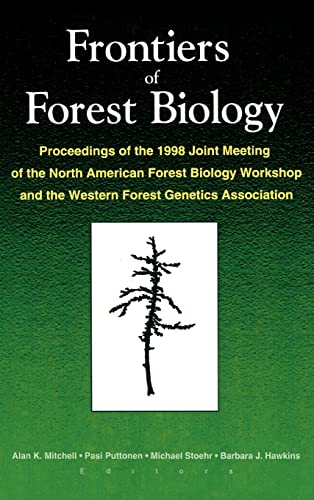 Stock image for Frontiers of Forest Biology: Proceedings of the 1998 Joint Meeting of the North American Forest Biology Workshop and the Western Forest Genetics Association for sale by Revaluation Books