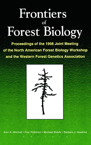 Imagen de archivo de Frontiers of Forest Biology: Proceedings of the 1998 Joint Meeting of the North American Forest Biology Workshop and the Western Forest Genetics Association a la venta por Revaluation Books