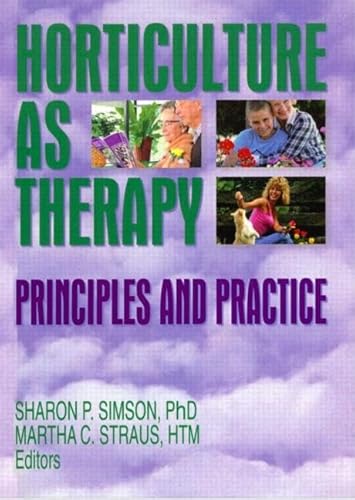 Beispielbild fr Horticulture as Therapy: Principles and Practice zum Verkauf von Tin Can Mailman, Arcata