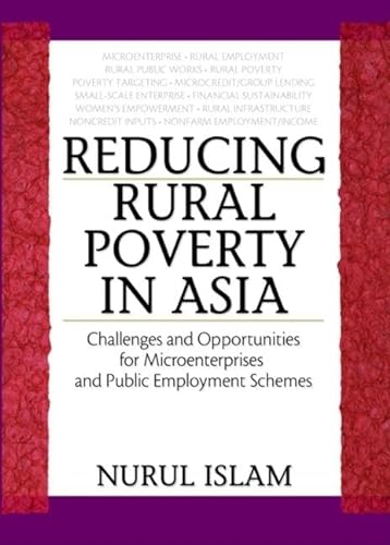 Beispielbild fr Reducing Rural Poverty in Asia: Challenges and Opportunities for Microenterprises and Public Employment Schemes (Global Food & Nutrition Security) zum Verkauf von AwesomeBooks
