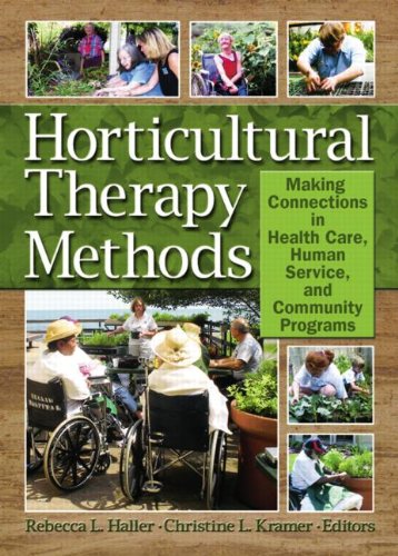Beispielbild fr Horticultural Therapy Methods: Connecting People and Plants in Health Care, Human Services, and Therapeutic Programs zum Verkauf von ZBK Books