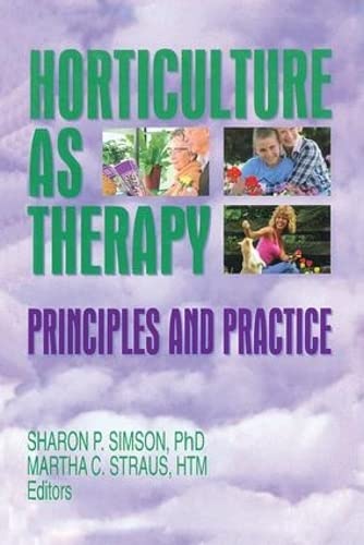 Beispielbild fr Horticulture as Therapy: Principles and Practice zum Verkauf von GF Books, Inc.