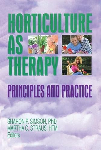 Imagen de archivo de Horticulture as Therapy: Principles and Practice a la venta por Ergodebooks