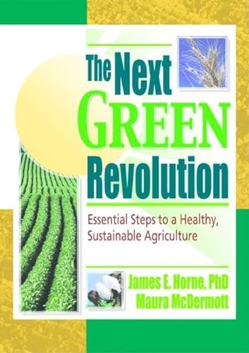 Stock image for The Next Green Revolution: Essential Steps to a Healthy, Sustainable Agriculture for sale by ThriftBooks-Dallas