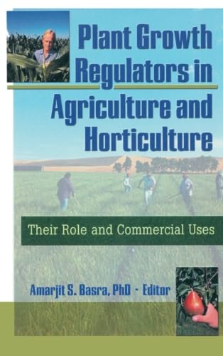 Stock image for Plant Growth Regulators in Agriculture and Horticulture Their Role and Commercial Uses for sale by Webbooks, Wigtown