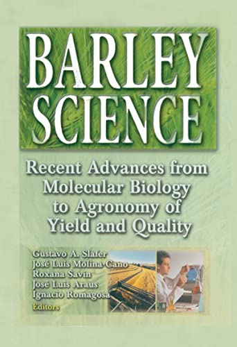 Beispielbild fr Barley Science: Recent Advances from Molecular Biology to Agronomy of Yield and Quality zum Verkauf von Chiron Media