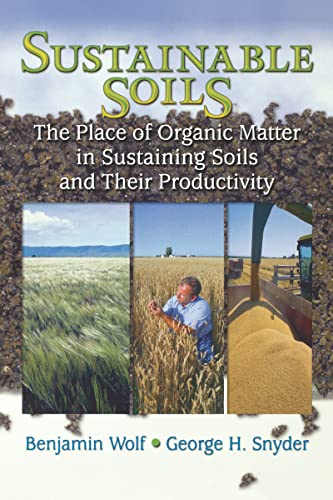 Beispielbild fr Sustainable Soils : The Place of Organic Matter in Sustaining Soils and Their Productivity zum Verkauf von Blackwell's