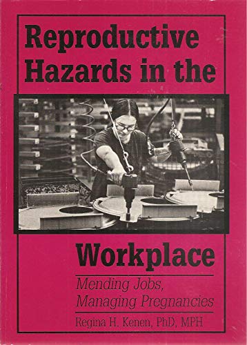 Beispielbild fr Reproductive Hazards in the Workplace: Mending Jobs, Managing Pregnancies zum Verkauf von Orbiting Books