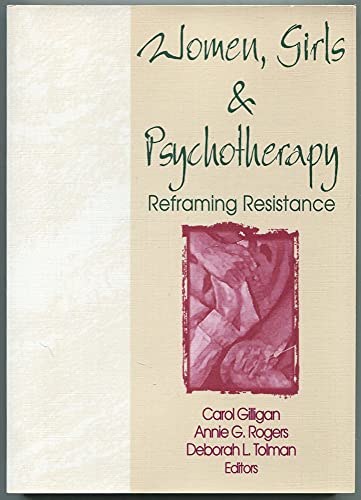 Beispielbild fr Women, Girls, and Psychotherapy: Reframing Resistance (Women & Therapy Series) zum Verkauf von Wonder Book