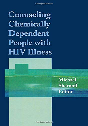 COUNSELING CHEMICALLY DEPENDENDENT PEOPLE WITH HIV ILLNESS