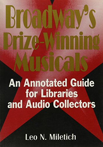 Beispielbild fr Broadway's Prize-Winning Musicals: An Annotated Guide for Libraries and Audio Collectors (Haworth Library & Information Science) zum Verkauf von Project HOME Books