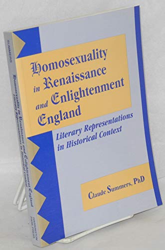 Beispielbild fr Homosexuality in Renaissance and Enlightenment England: Literary Representations in Historical Context zum Verkauf von Kennys Bookshop and Art Galleries Ltd.