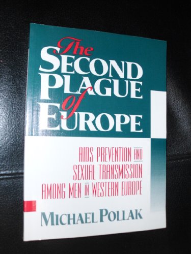 Beispielbild fr The Second Plague of Europe: AIDS Prevention and Sexual Transmission Among Men in Western Europe zum Verkauf von Peter L. Masi - books