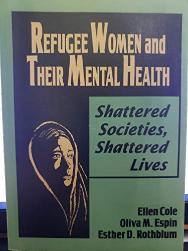 Beispielbild fr Refugee Women and Their Mental Health : Shattered Societies, Shattered Lives zum Verkauf von Better World Books