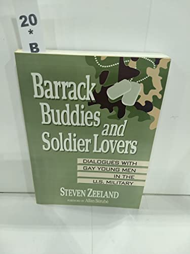 9781560230328: Barrack Buddies and Soldier Lovers: Dialogues With Gay Young Men in the U.S. Military (Haworth Gay and Lesbian Studies)