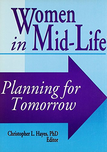 Women in Mid-Life: Planning for Tomorrow (9781560230359) by Hayes, Christopher
