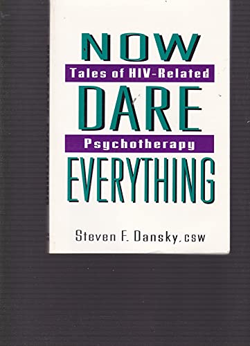 Beispielbild fr Now Dare Everything: Tales of HIV-related Psychotherapy zum Verkauf von Y-Not-Books
