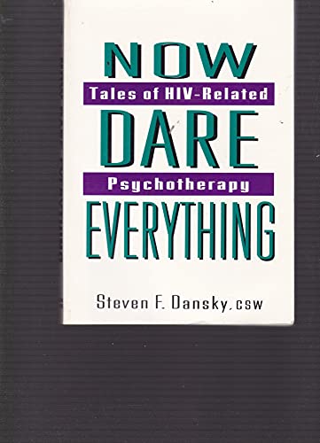 Stock image for Now Dare Everything: Tales of HIV-related Psychotherapy for sale by Y-Not-Books