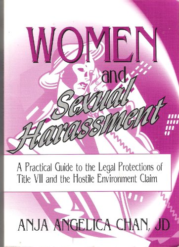 Beispielbild fr Women and Sexual Harassment: A Practical Guide to the Legal Protections of Title VII and the Hostile Environment Claim zum Verkauf von More Than Words