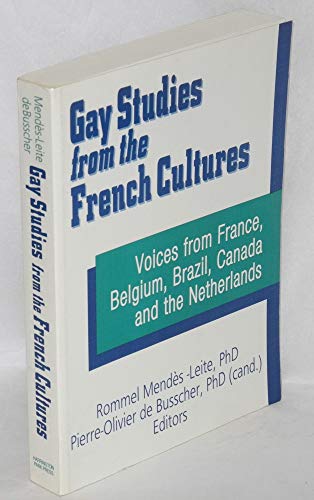 Imagen de archivo de Gay Studies From the French Cultures: Voices From France, Belgium, Brazil, Canada, and the Netherlands (Research on Homosexuality Series) a la venta por Ergodebooks