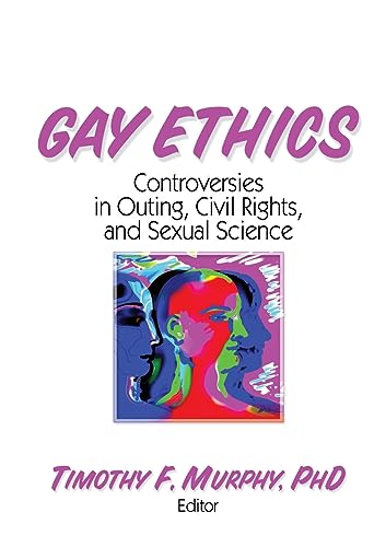 Beispielbild fr Gay Ethics: Controversies in Outing, Civil Rights, and Sexual Science zum Verkauf von HPB-Red