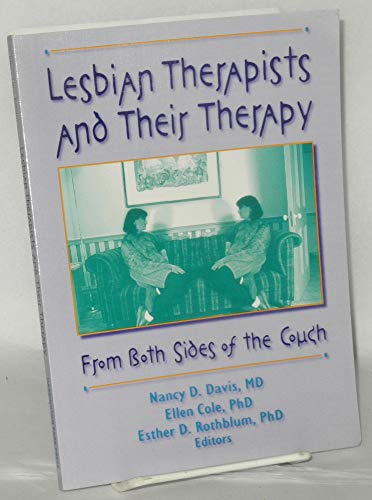 Beispielbild fr Lesbian Therapists and Their Therapy : From Both Sides of the Couch zum Verkauf von Better World Books