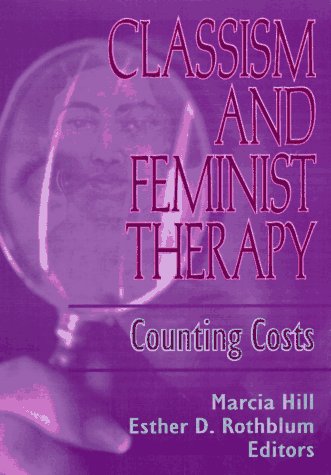Stock image for Classism and Feminist Therapy: Counting Costs for sale by Ashworth Books