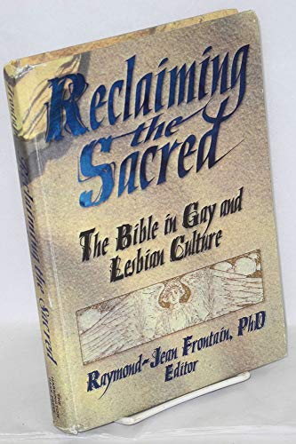 Beispielbild fr Reclaiming the Sacred: The Bible in Gay and Lesbian Culture zum Verkauf von Half Price Books Inc.