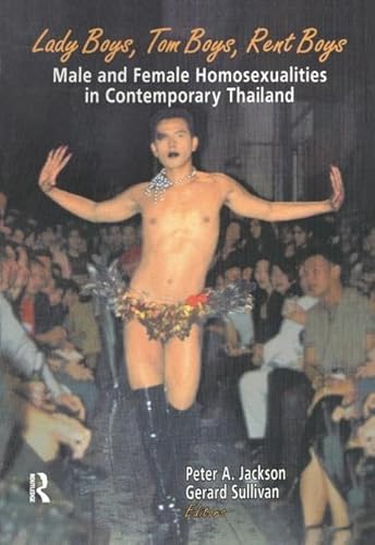 Stock image for Lady Boys, Tom Boys, Rent Boys: Male and Female Homosexualities in: Male and Female Homosexualities in Contemporary Thailand for sale by Textbooks_Source