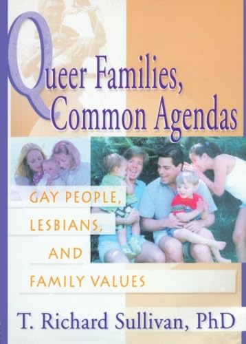 Queer Families, Common Agendas (Journal of Gay & Lesbian Social Services Series, Vol. 10, No. 1) (9781560231301) by Sullivan, Richard