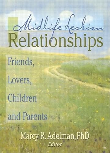 Beispielbild fr Midlife Lesbian Relationships: Friends, Lovers, Children, and Parents zum Verkauf von Ramblin Rose Books