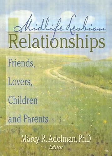 Stock image for Midlife Lesbian Relationships: Friends, Lovers, Children, and Parents for sale by Ramblin Rose Books
