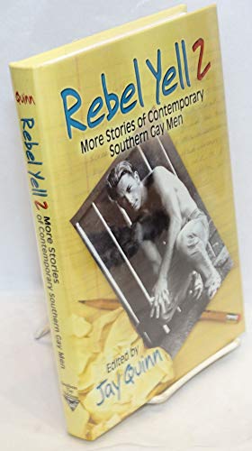 Stock image for Rebel Yell 2: More Stories of Contemporary Gay Southern Men for sale by SecondSale