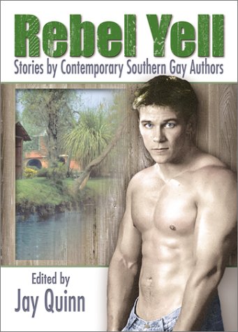 9781560231608: Rebel Yell: Stories by Contemporary Southern Gay Authors