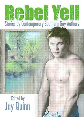 Stock image for Rebel Yell : Stories by Contemporary Southern Gay Authors for sale by Better World Books