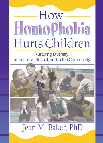 Stock image for How Homophobia Hurts Children: Nurturing Diversity at Home, at School, and in the Community (Haworth Gay and Lesbian Studies) (Haworth Gay & Lesbian Studies) for sale by HPB Inc.