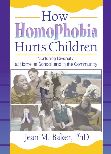 9781560231646: How Homophobia Hurts Children: Nurturing Diversity at Home, at School, and in the Community (Haworth Gay and Lesbian Studies) (Haworth Gay & Lesbian Studies) (Haworth Gay & Lesbian Studies)
