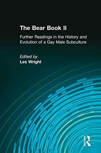 Beispielbild fr The Bear Book II: Further Readings in the History and Evolution of a Gay Male Subculture zum Verkauf von Blackwell's