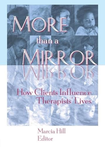 9781560232513: More than a Mirror: How Clients Influence Therapists' Lives