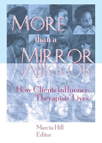 Stock image for More Than a Mirror : How Clients Influence Therapists' Lives for sale by Better World Books