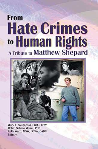 Imagen de archivo de From Hate Crimes to Human Rights: A Tribute to Matthew Shepard: A Tribute to Matthew Shepherd a la venta por Chiron Media