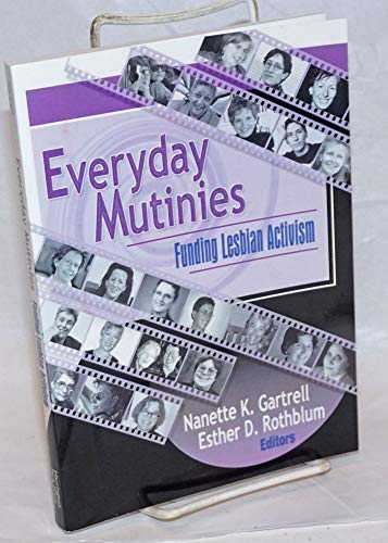 Everyday Mutinies (Monograph Published Simultaneously As the Journal of Lesbian Studies, 3) (9781560232599) by Rothblum, Esther D.