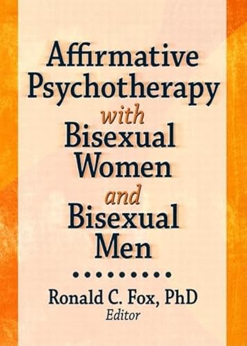 Imagen de archivo de Affirmative Psychotherapy With Bisexual Women and Bisexual Men a la venta por Blackwell's