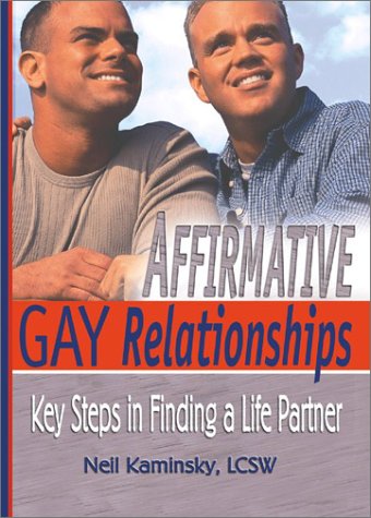 Stock image for Affirmative Gay Relationships : Key Steps in Finding a Life Partner for sale by Better World Books