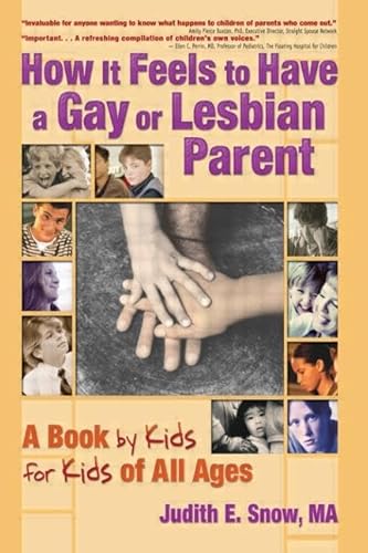 Beispielbild fr How It Feels to Have a Gay or Lesbian Parent: A Book by Kids for Kids of All Ages (Haworth Gay and Lesbian Studies) zum Verkauf von WorldofBooks