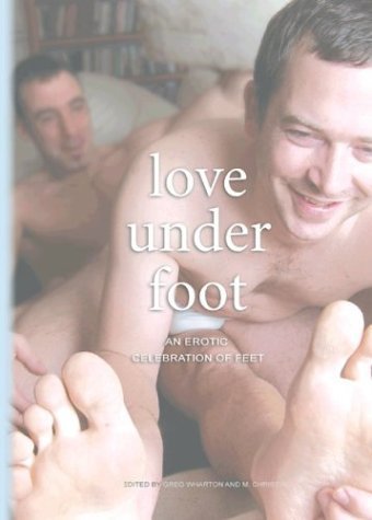 Beispielbild fr Love Under Foot: An Erotic Celebration of Feet (Gay Men's Fiction) zum Verkauf von Cheryl's Books
