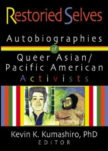 Imagen de archivo de Restoried Selves: Autobiographies of Queer Asian / Pacific American Activists a la venta por Revaluation Books